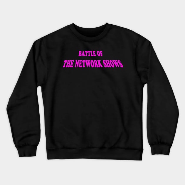 Battle of the Network Shows Logo Pink Crewneck Sweatshirt by Battle of the Network Shows
